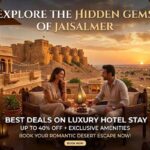 Explore the Hidden Gems of Jaisalmer with Best Deals on Luxury Hotel Stay