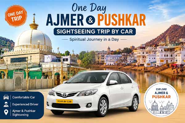 One Day Ajmer & Pushkar Sightseeing Trip by Car