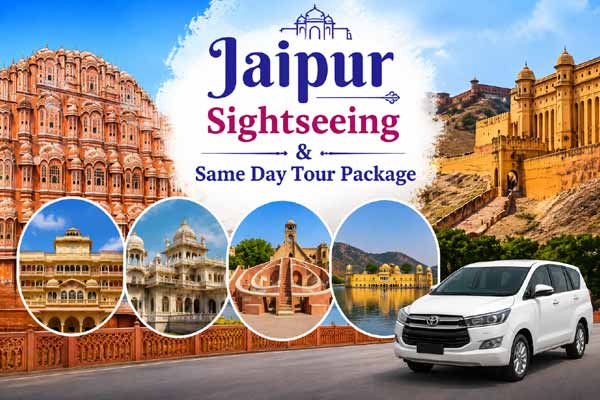Jaipur Sightseeing & Same Day Tour Package