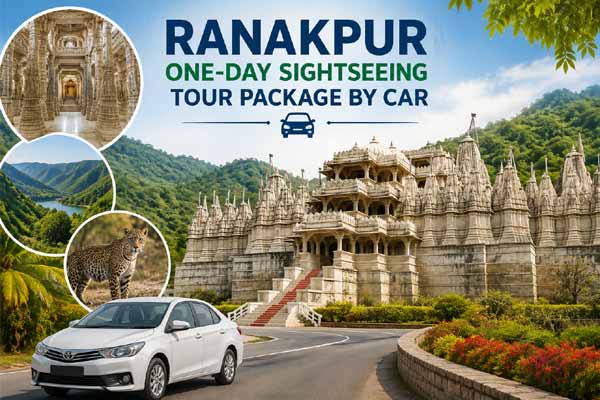 Ranakpur One-Day Sightseeing Tour Package by Car