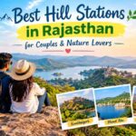 Best Hill Stations in Rajasthan for Couples & Nature Lovers Best Hill Stations in Rajasthan for Couples & Nature Lovers