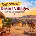 Best Offbeat Desert Villages to Visit in Rajasthan Best Offbeat Desert Villages to Visit in Rajasthan