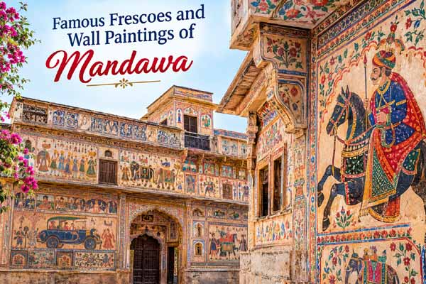 Famous Frescoes and Wall Paintings of Mandawa